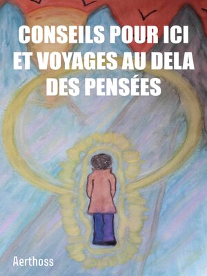 cover image of Conseils pour ici et voyages au dela des pensées